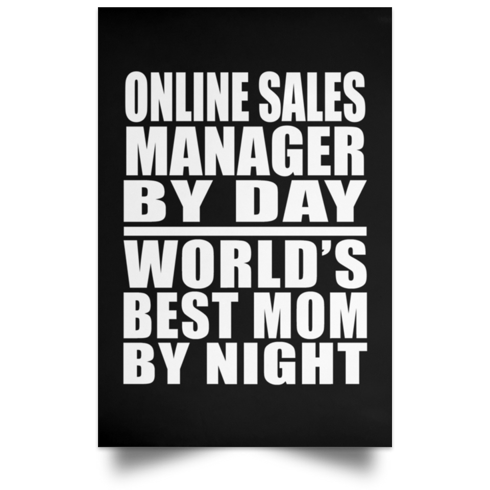 Online Sales Manager By Day World's Best Mom By Night - Poster Portrait