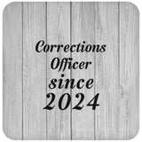 Corrections Officer Since 2024 - Drink Coaster F