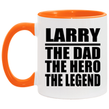 Larry The Dad The Hero The Legend - 11oz Accent Mug Orange