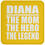 Diana The Mom The Hero The Legend - Drink Coaster