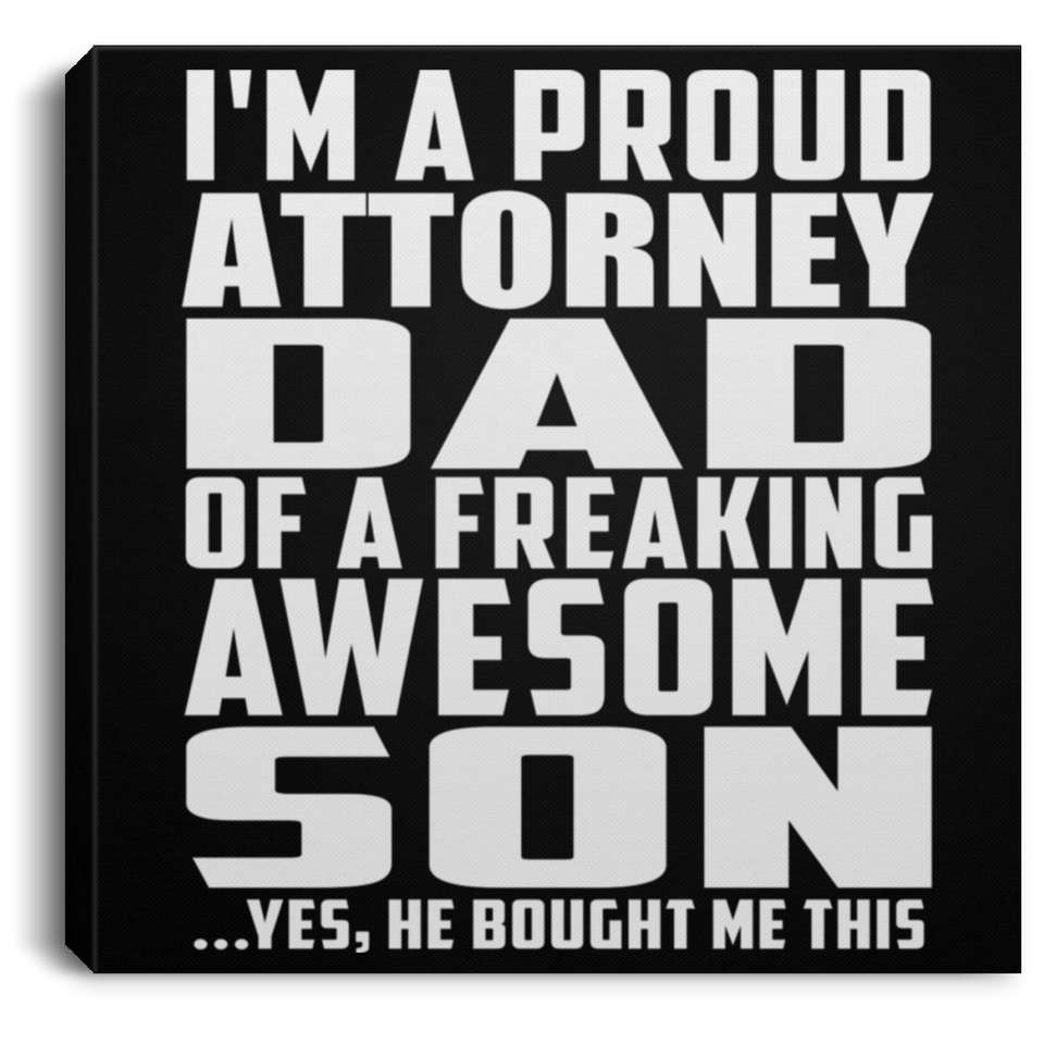 Proud Attorney Dad Of Awesome Son - Canvas Square