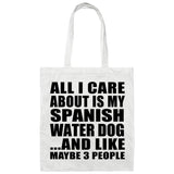 All I Care About Is My Spanish Water Dog - Tote Bag White
