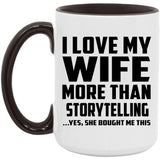 I Love My Wife More Than Storytelling - 15oz Accent Mug Black