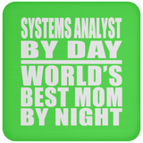 Systems Analyst By Day World's Best Mom By Night - Drink Coaster