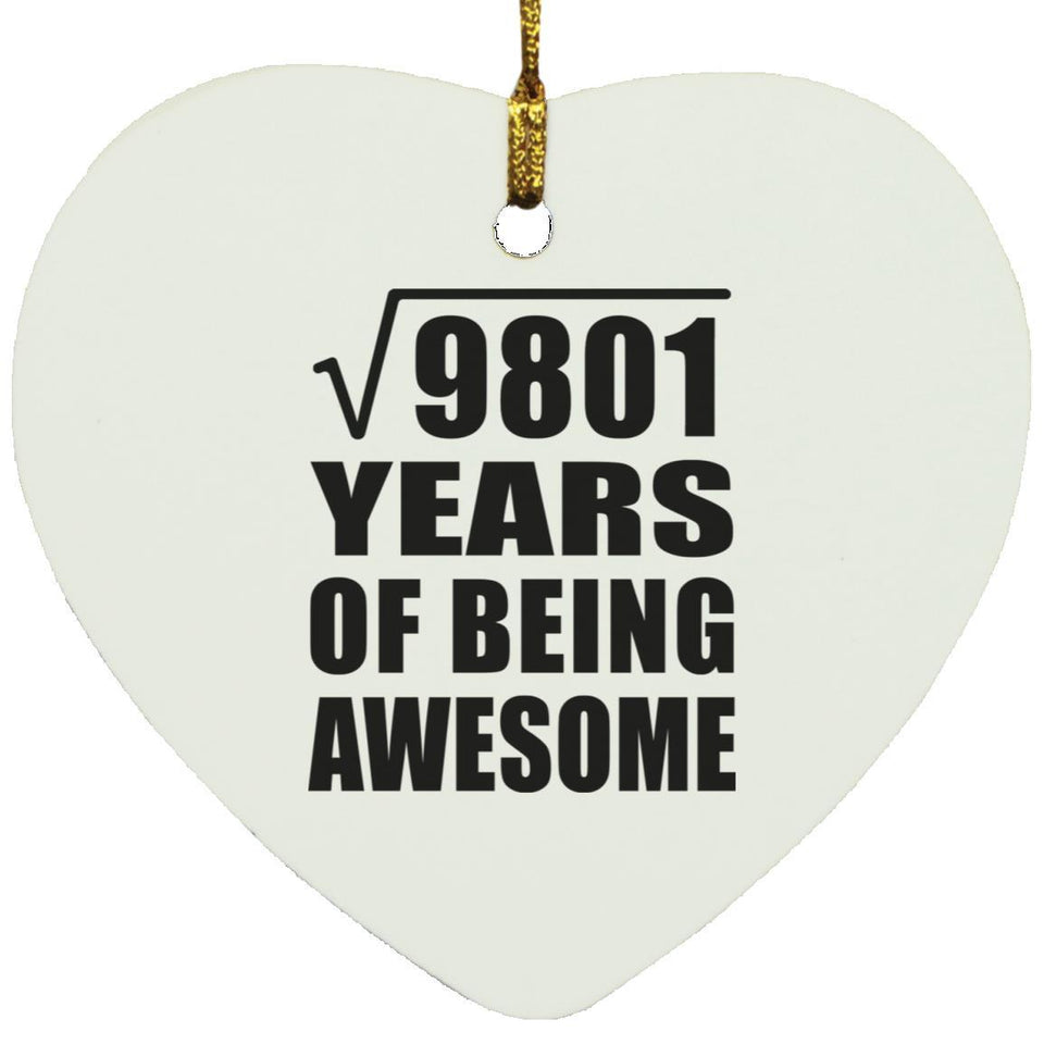 99th Birthday Square Root of 9801 Years of Being Awesome - Heart Ornament