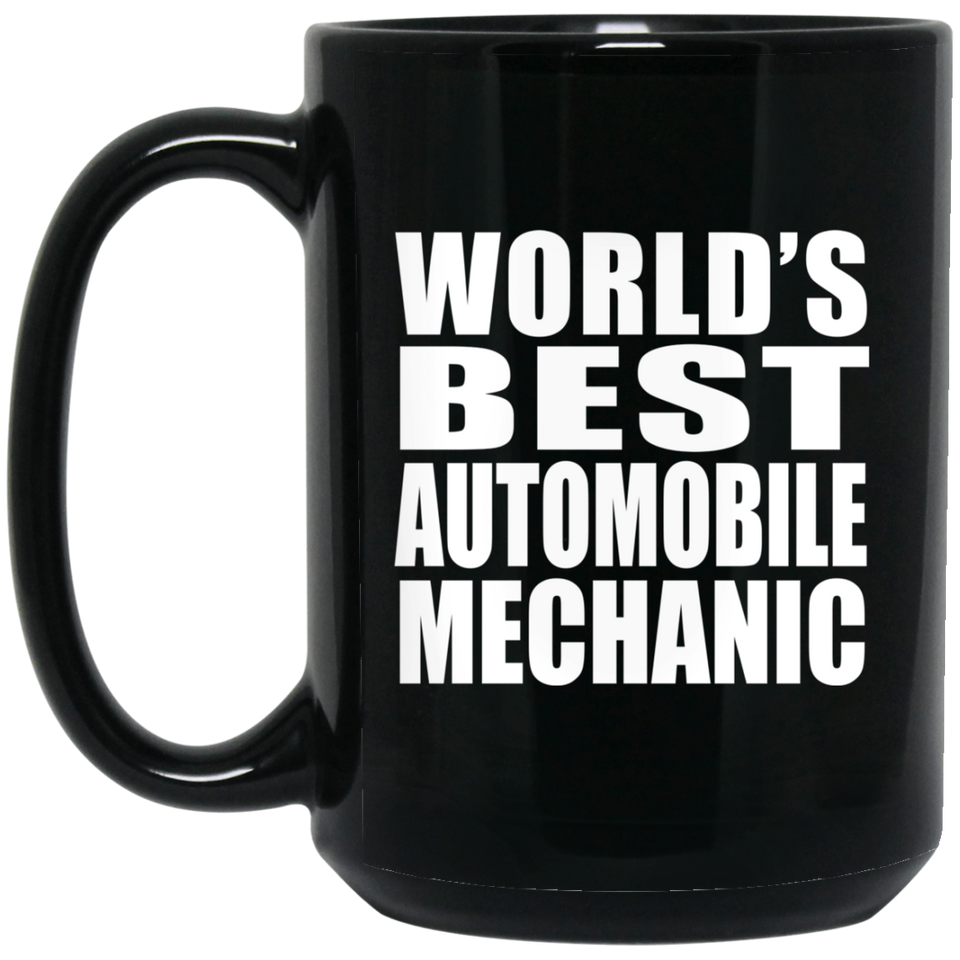 World's Best Automobile Mechanic - 15 Oz Coffee Mug Black