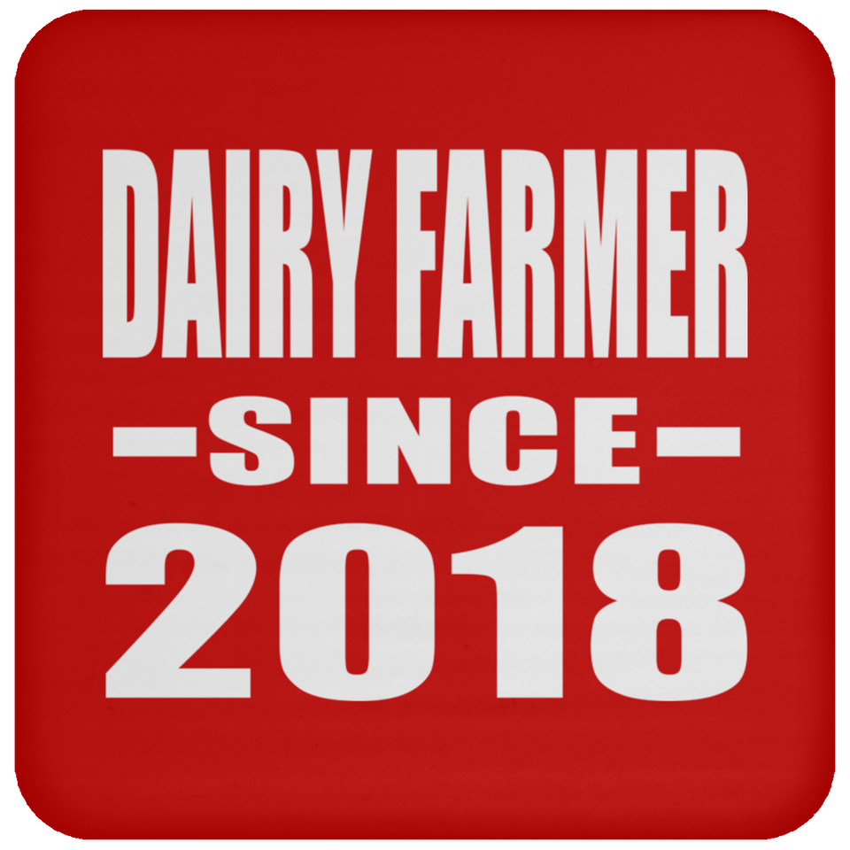Dairy Farmer Since 2018 - Drink Coaster