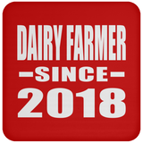 Dairy Farmer Since 2018 - Drink Coaster