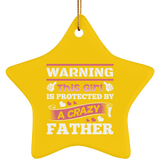 Warning This Girl Is Protected by A Crazy Father - Star Ornament