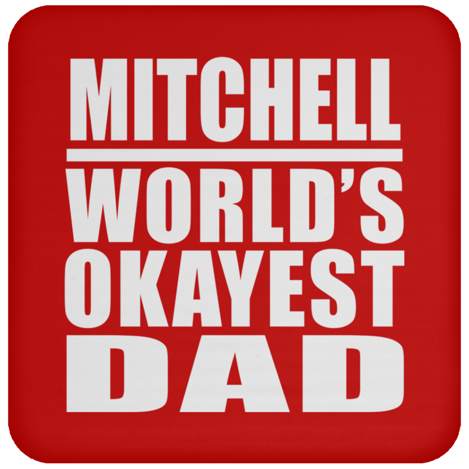 Mitchell World's Okayest Dad - Drink Coaster