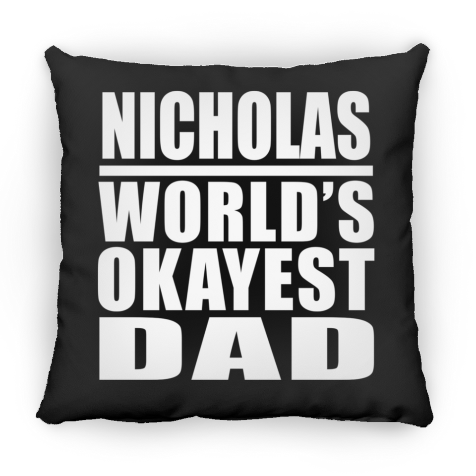 Nicholas World's Okayest Dad - Throw Pillow Black
