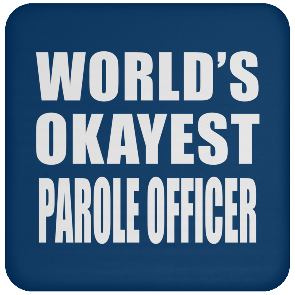 World's Okayest Parole Officer - Drink Coaster