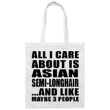 All I Care About Is Asian Semi-Longhair - Tote Bag White