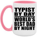 Typist By Day World's Best Dad By Night - 15oz Accent Mug Pink