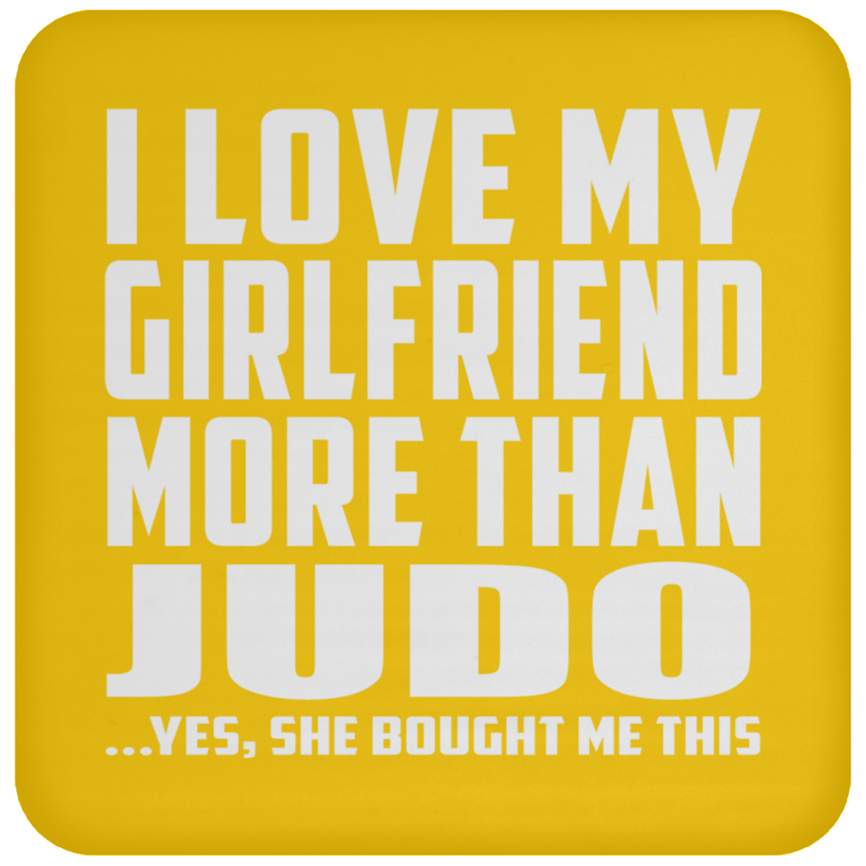 I Love My Girlfriend More Than Judo - Drink Coaster