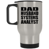 Dad Husband Systems Analyst - Silver Travel Mug