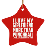 I Love My Girlfriend More Than Punchball - Star Ornament