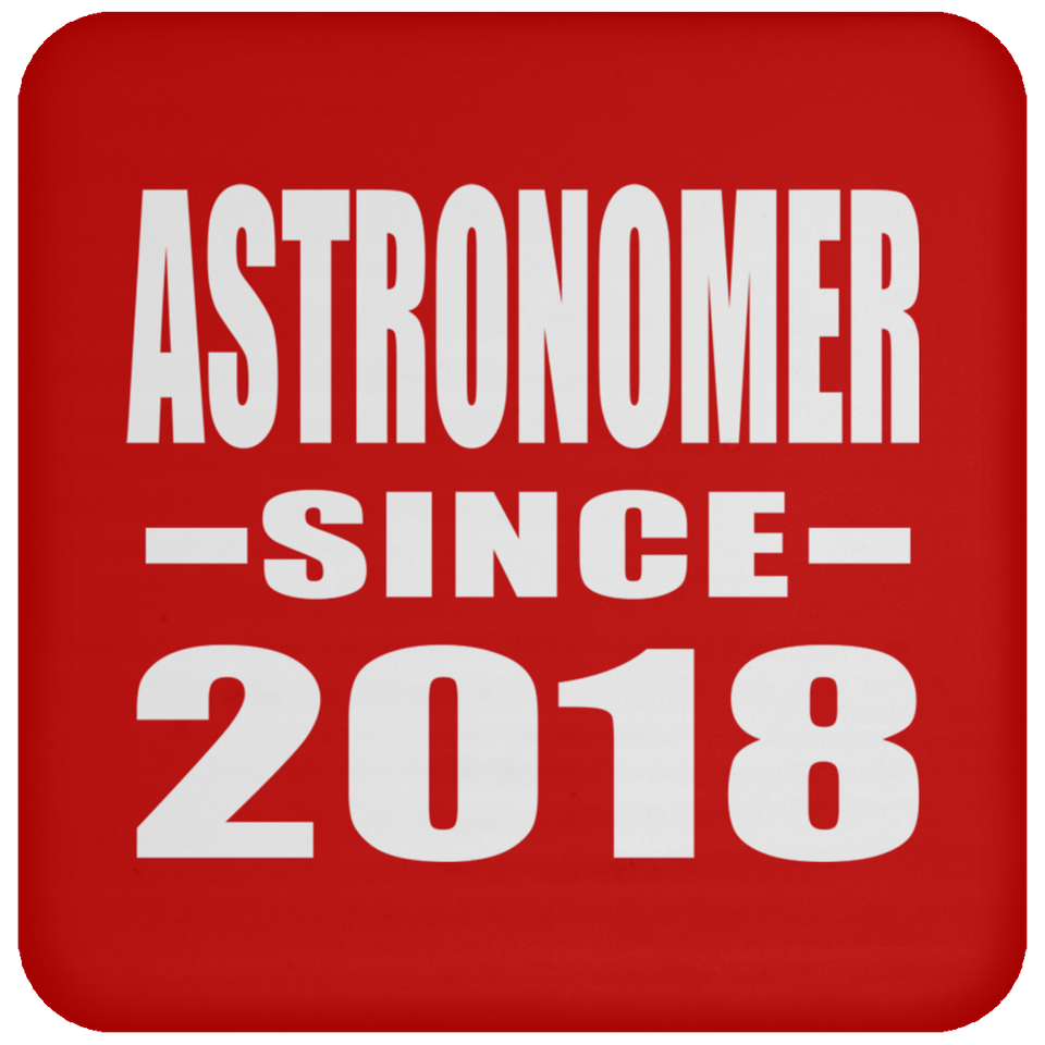 Astronomer Since 2018 - Drink Coaster