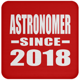 Astronomer Since 2018 - Drink Coaster