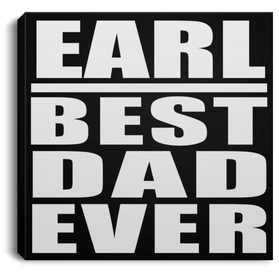 Earl Best Dad Ever - Canvas Square