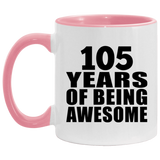 105th Birthday 105 Years Of Being Awesome - 11oz Accent Mug Pink