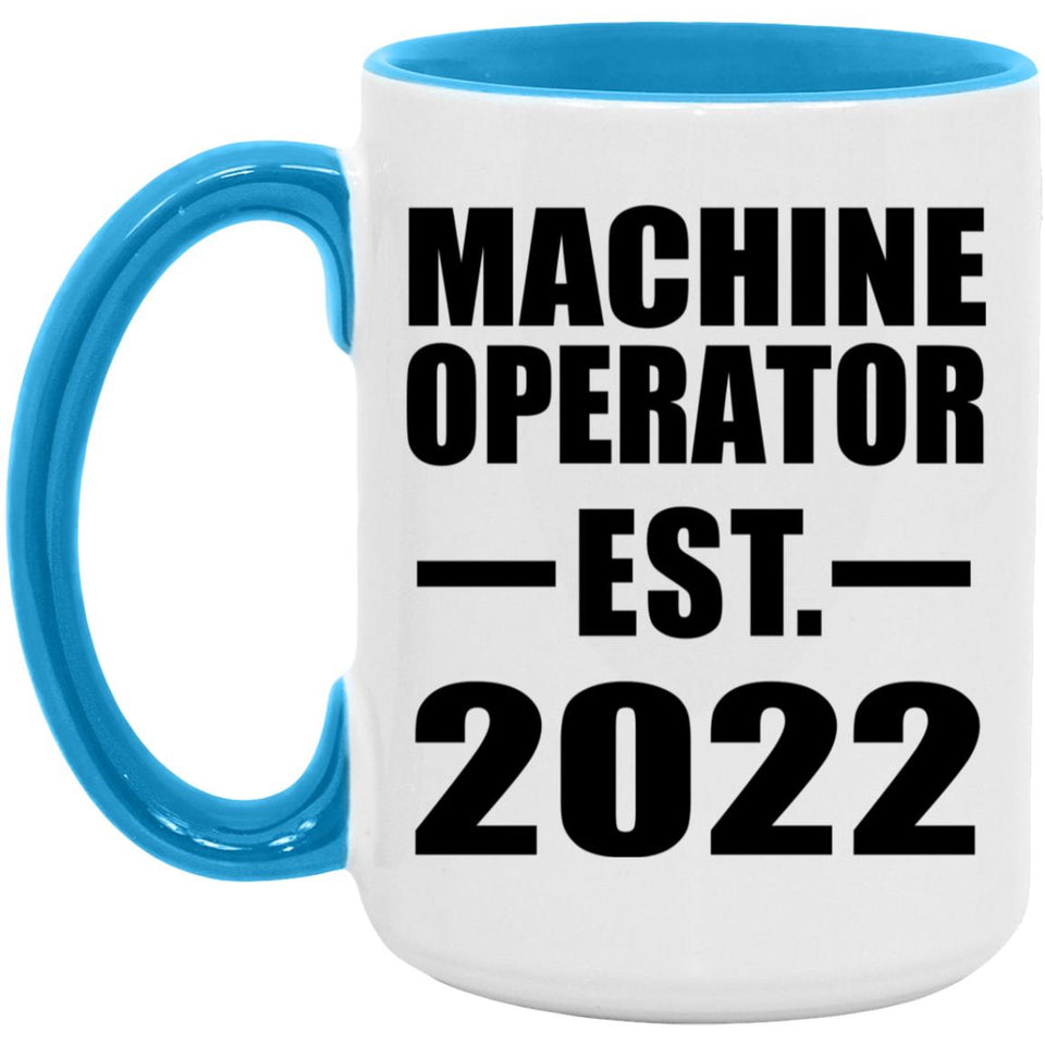 Machine Operator Established EST. 2022 - 15oz Accent Mug Blue