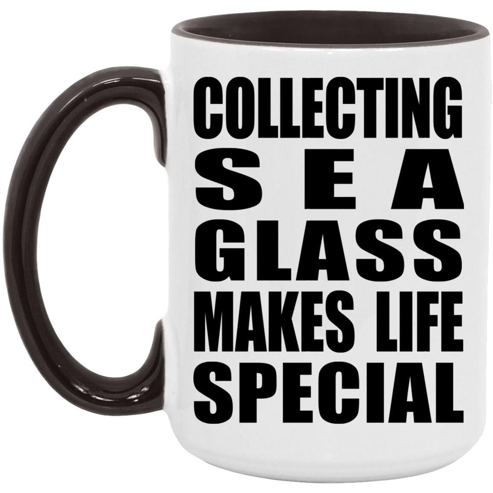 Collecting Sea Glass Makes Life Special - 15oz Accent Mug Black