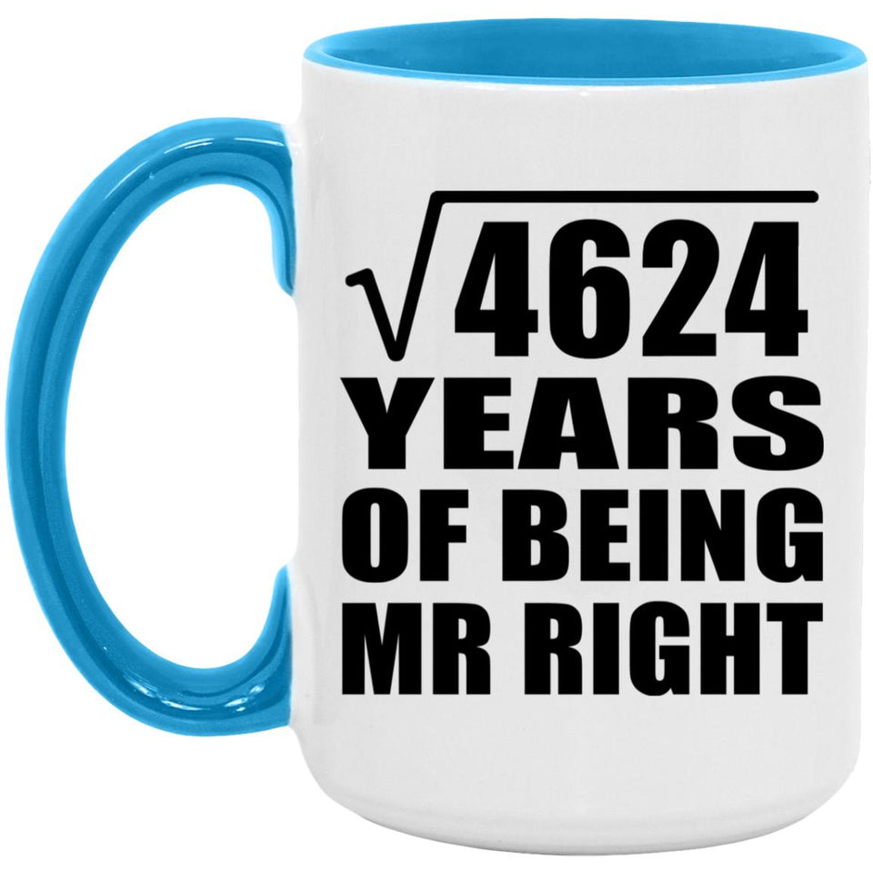 68th Anniversary Square Root of 4624 Years of Being Mr Right - 15oz Accent Mug Blue
