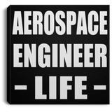 Aerospace Engineer Life - Canvas Square