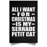 All I Want For Christmas Is My Serrade Petit Cat - Poster Portrait
