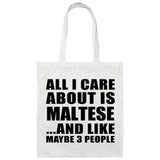 All I Care About Is Maltese - Tote Bag White