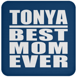 Tonya Best Mom Ever - Drink Coaster