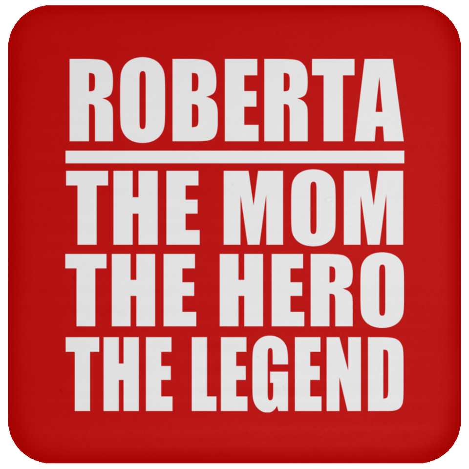 Roberta The Mom The Hero The Legend - Drink Coaster