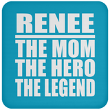 Renee The Mom The Hero The Legend - Drink Coaster