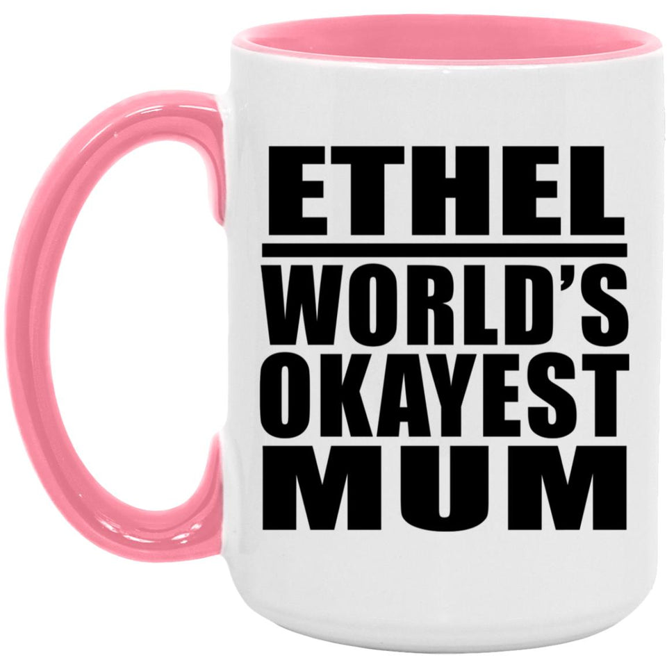 Ethel World's Okayest Mum - 15oz Accent Mug Pink