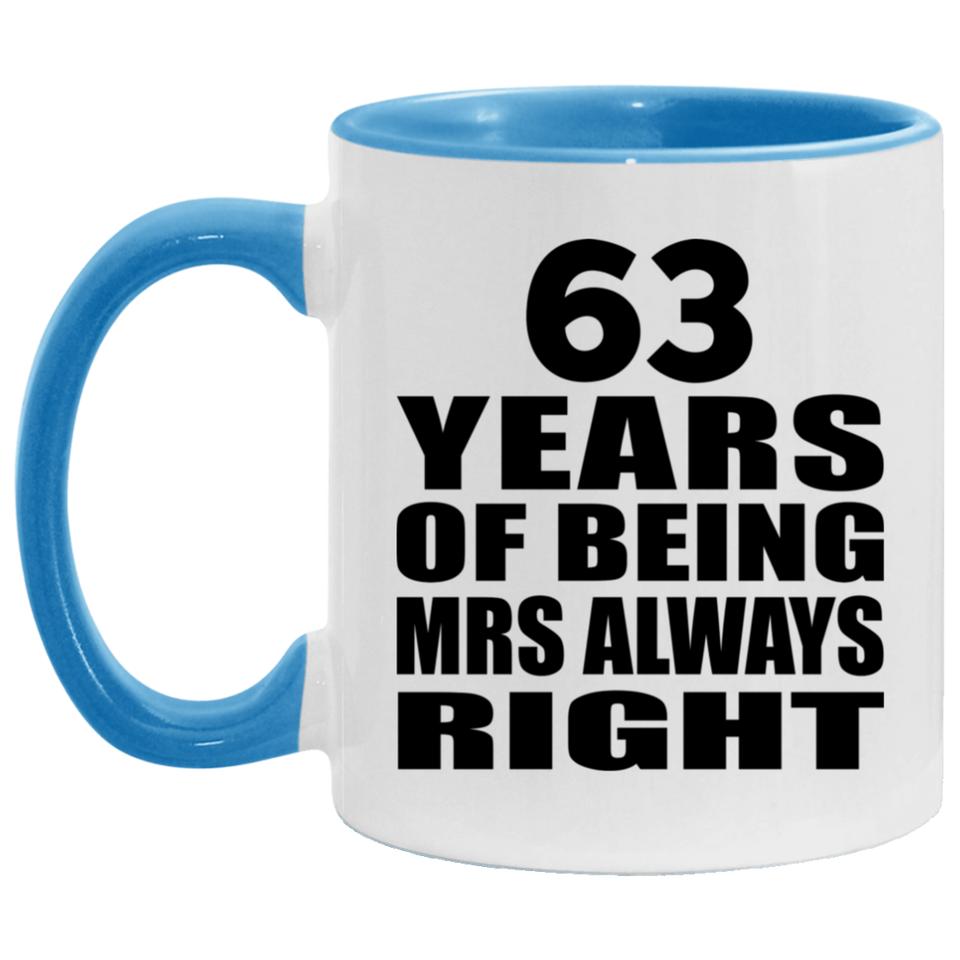 63rd Anniversary 63 Years of Being Mrs Always Right - 11oz Accent Mug Blue