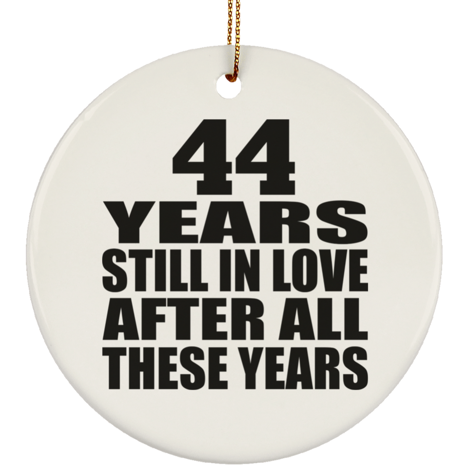 44th Anniversary 44 Years Still In Love After These Years - Circle Ornament