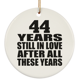 44th Anniversary 44 Years Still In Love After These Years - Circle Ornament