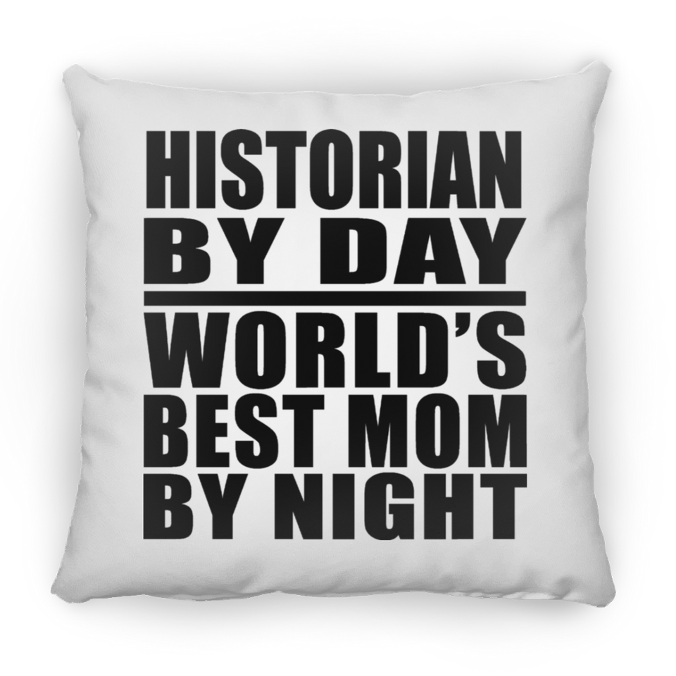 Historian By Day World's Best Mom By Night - Throw Pillow
