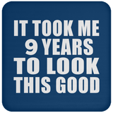 9th Birthday Took Me 9 Years To Look This Good - Drink Coaster