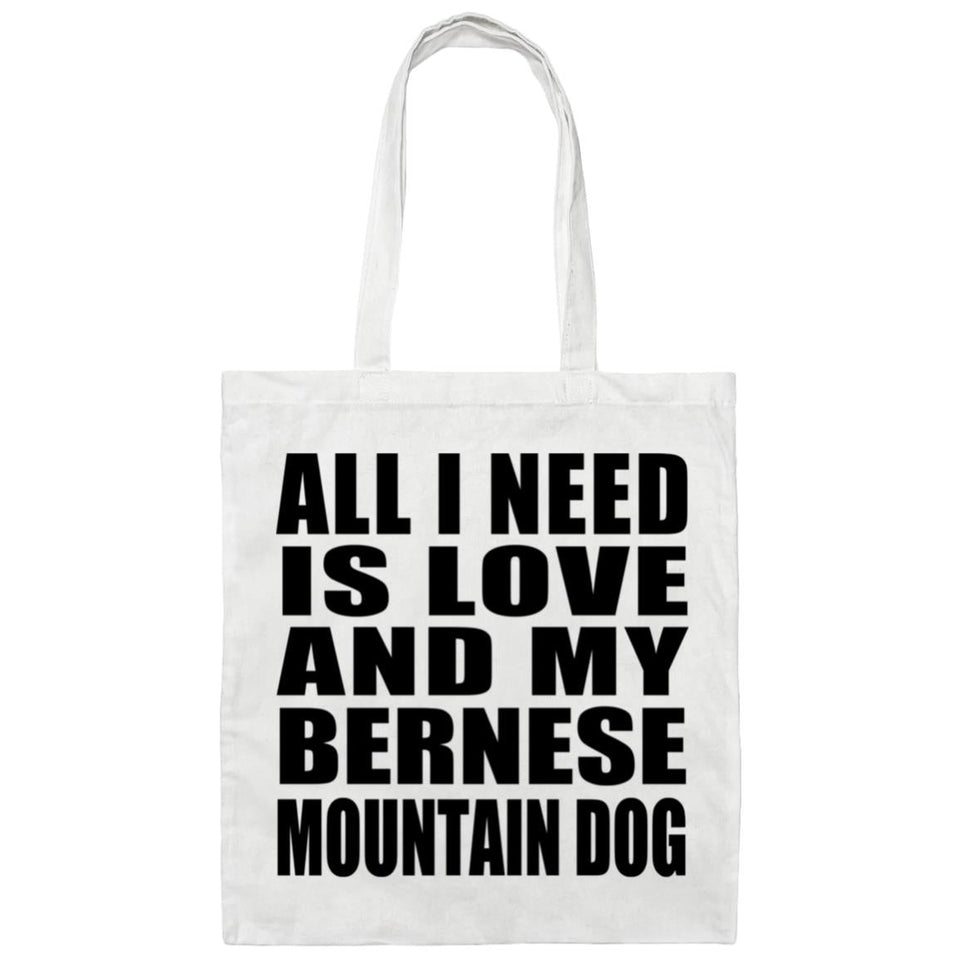 All I Need Is Love And My Bernese Mountain Dog - Tote Bag White
