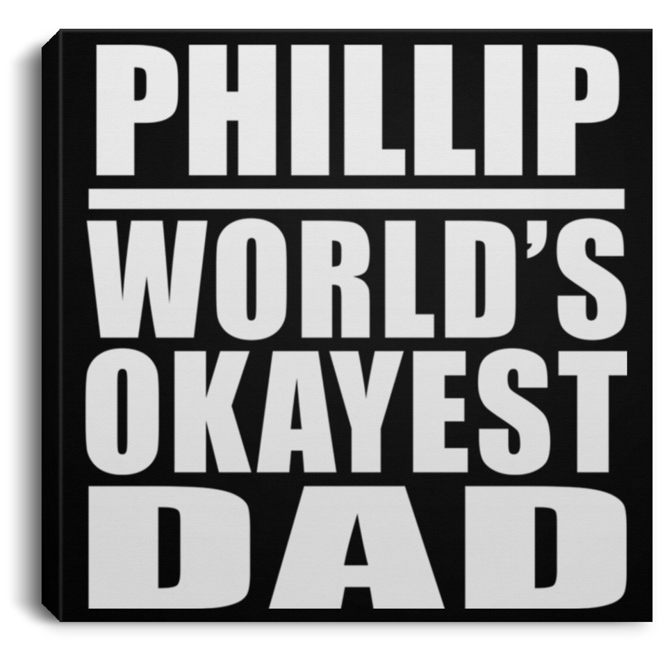 Phillip World's Okayest Dad - Canvas Square