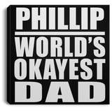 Phillip World's Okayest Dad - Canvas Square