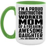 Proud Construction Worker Mom Of Awesome Daughter - 15oz Accent Mug Green