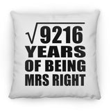 96th Anniversary Square Root of 9216 Years of Being Mrs Right - Throw Pillow