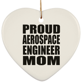 Proud Aerospace Engineer Mom - Heart Ornament
