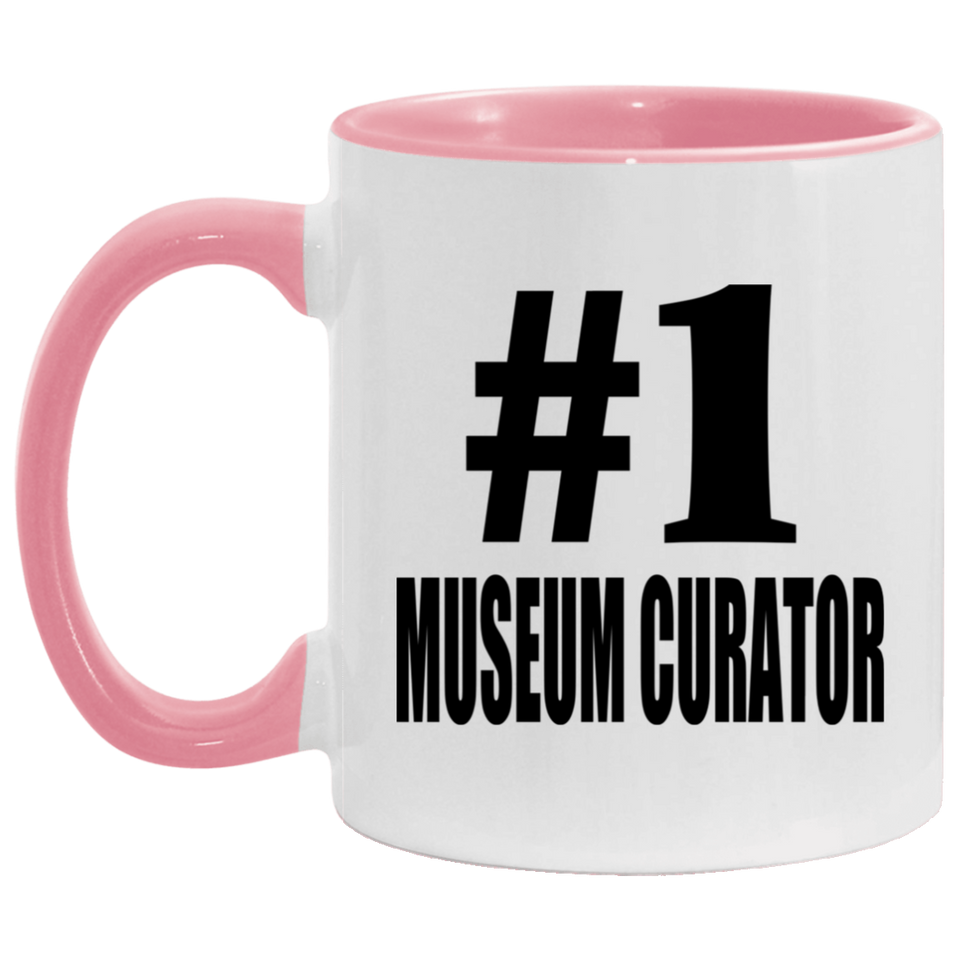 Number One #1 Museum Curator - 11oz Accent Mug Pink