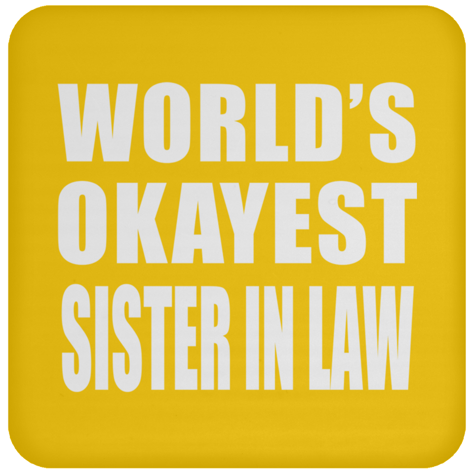 World's Okayest Sister In Law - Drink Coaster