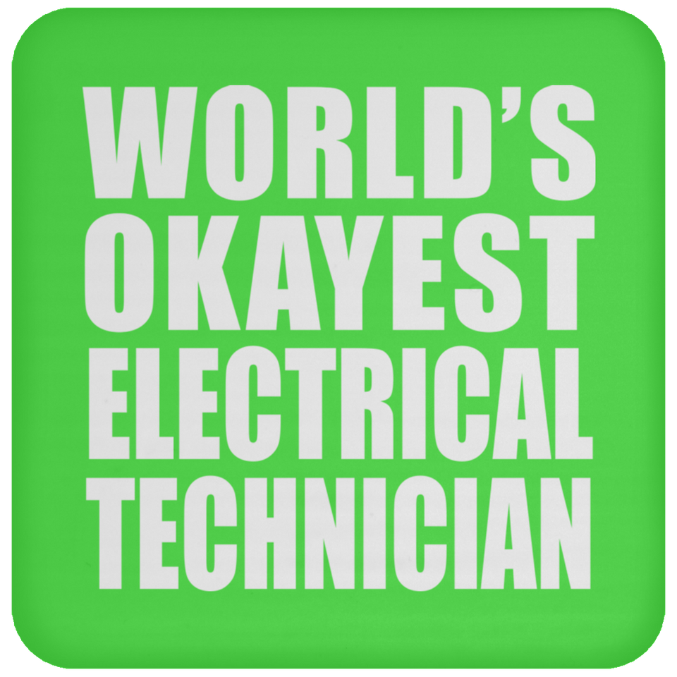 World's Okayest Electrical Technician - Drink Coaster