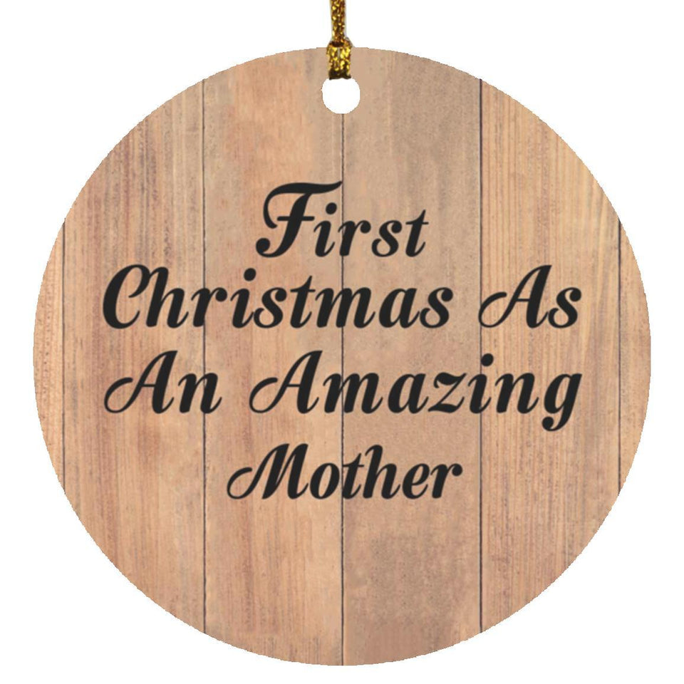 First Christmas As An Amazing Mother - Circle Ornament C